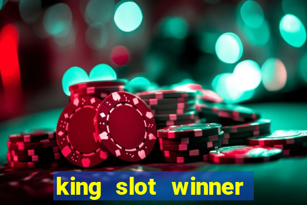 king slot winner game 777