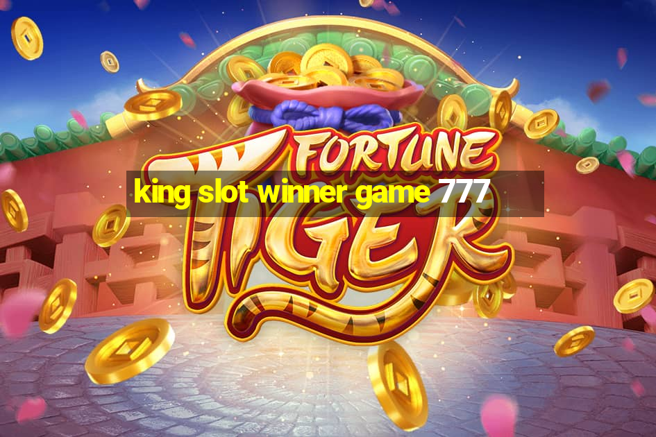 king slot winner game 777