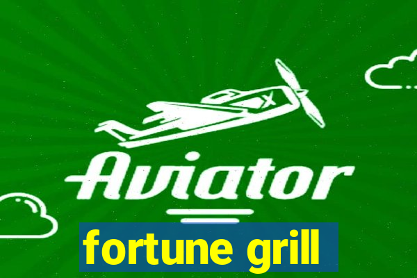 fortune grill