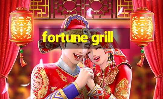 fortune grill