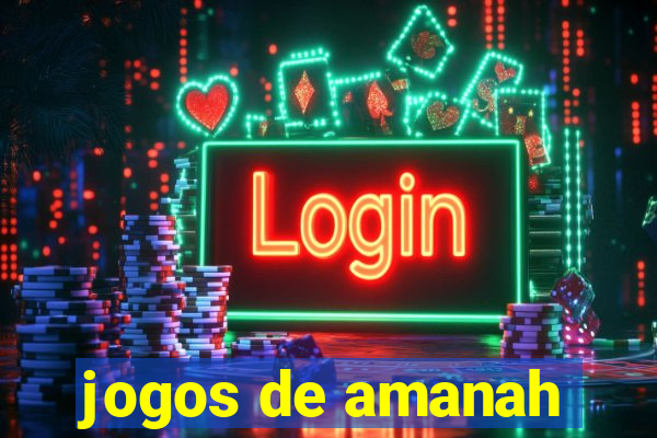 jogos de amanah