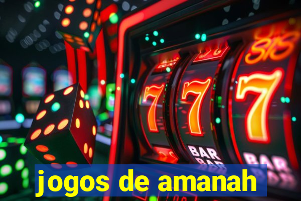 jogos de amanah