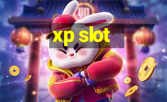 xp slot