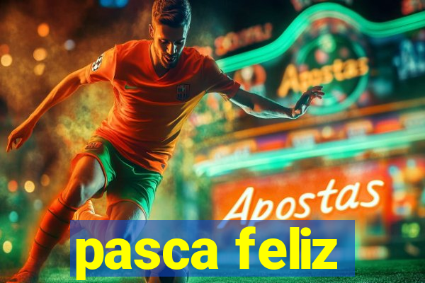 pasca feliz