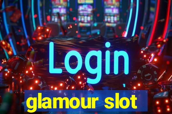 glamour slot