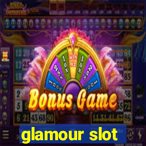 glamour slot