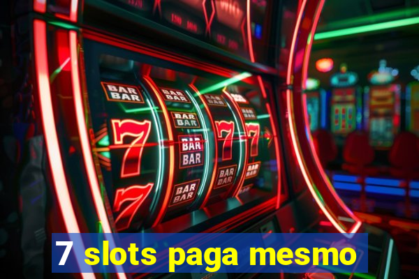 7 slots paga mesmo