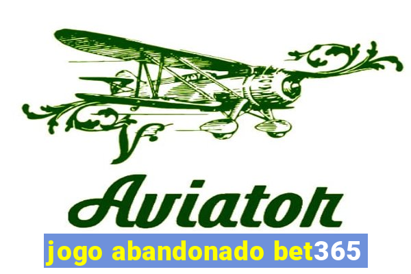 jogo abandonado bet365