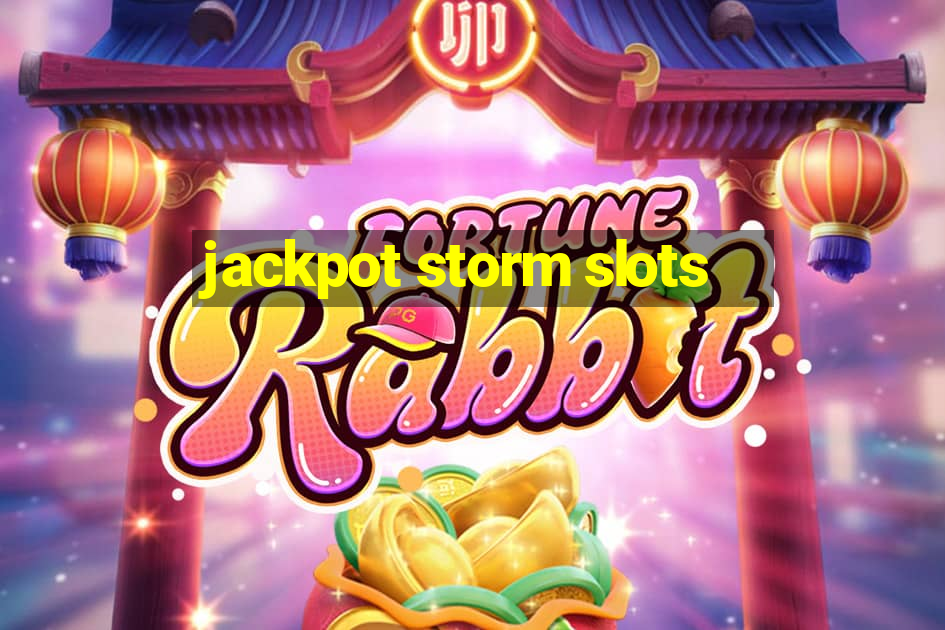 jackpot storm slots