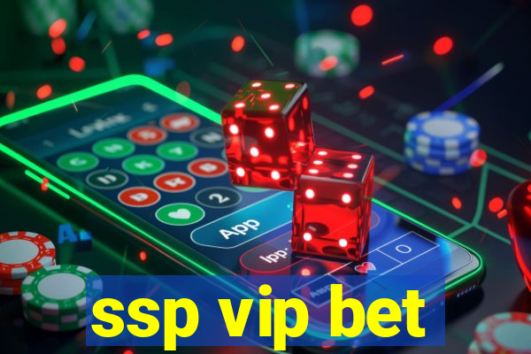 ssp vip bet