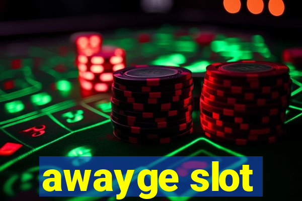 awayge slot