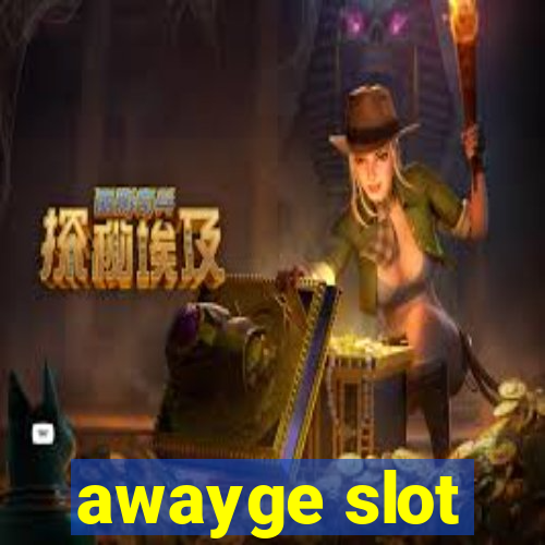 awayge slot