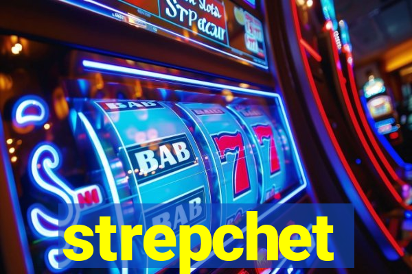 strepchet