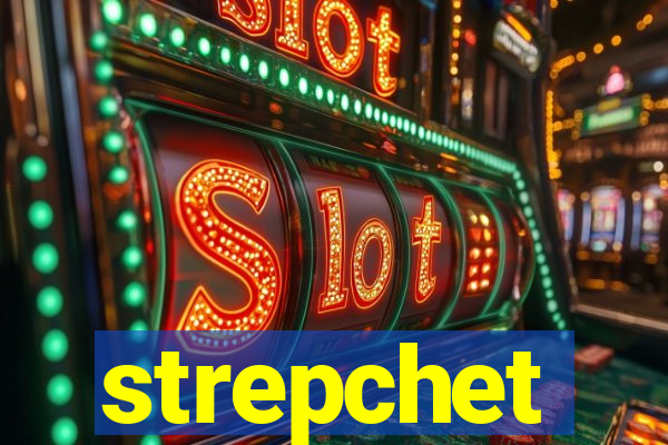 strepchet