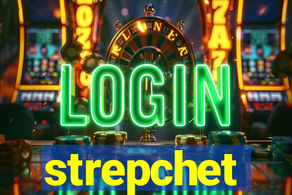 strepchet