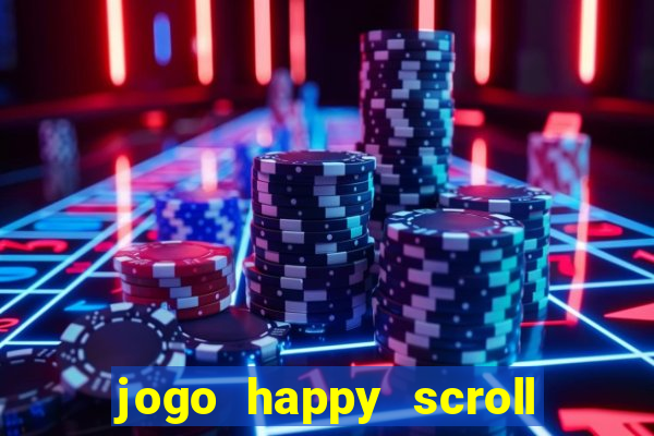 jogo happy scroll slot paga mesmo