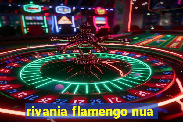 rivania flamengo nua