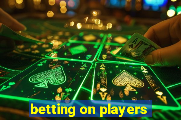 betting on players