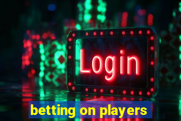 betting on players