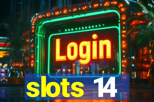 slots 14