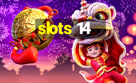 slots 14