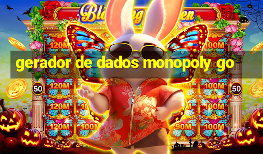 gerador de dados monopoly go