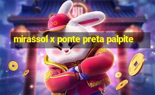 mirassol x ponte preta palpite