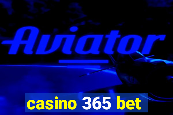 casino 365 bet