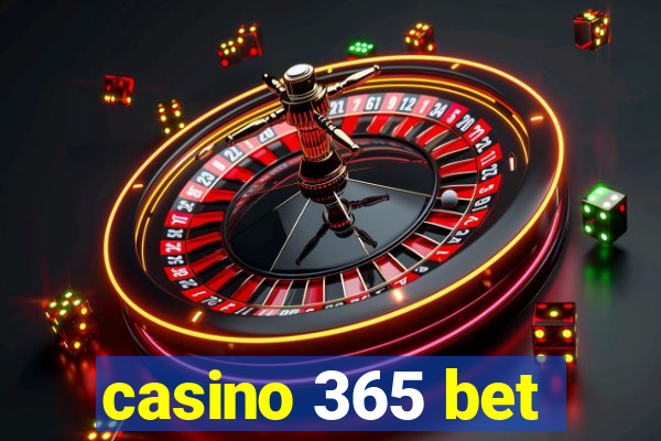 casino 365 bet