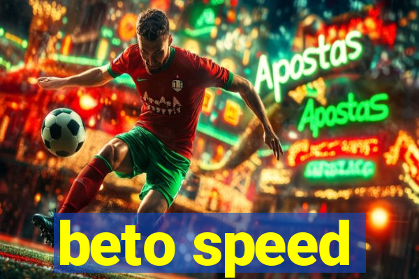 beto speed