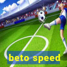 beto speed