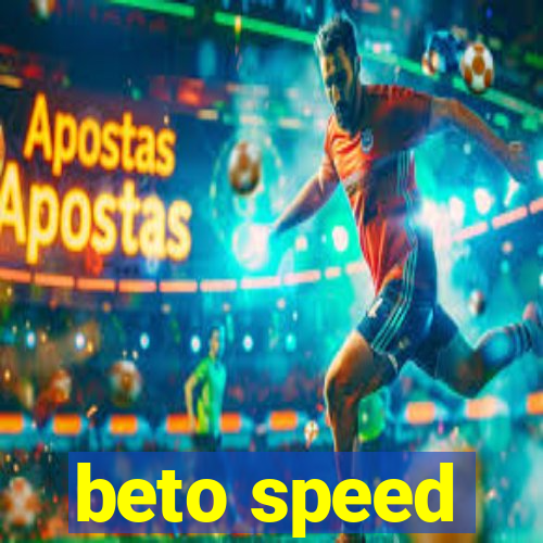 beto speed