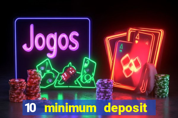 10 minimum deposit casino australia