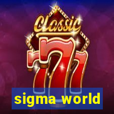 sigma world