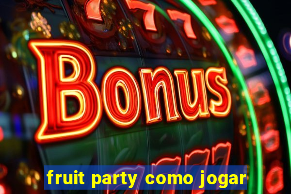 fruit party como jogar