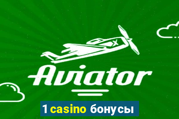 1 casino бонусы