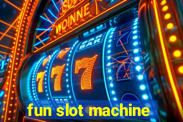 fun slot machine