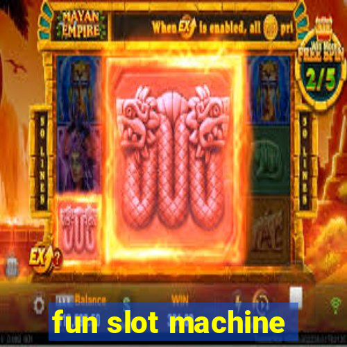 fun slot machine