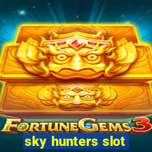 sky hunters slot