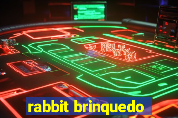 rabbit brinquedo