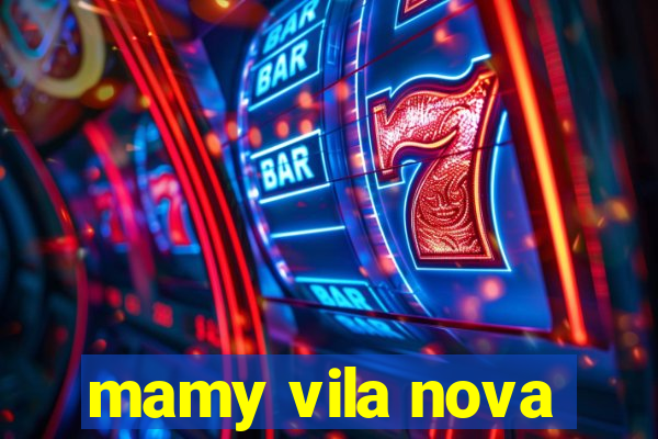 mamy vila nova