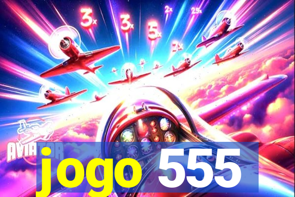 jogo 555