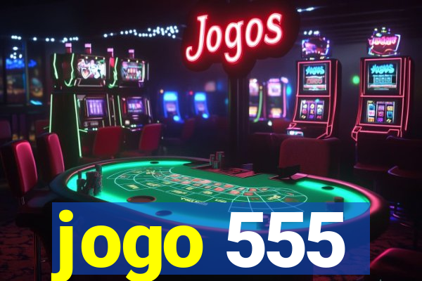 jogo 555