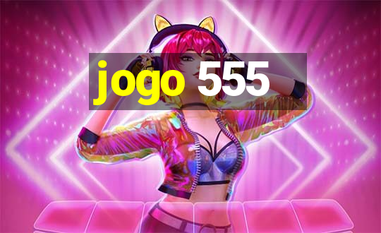 jogo 555