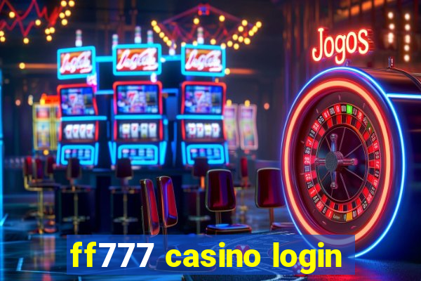 ff777 casino login