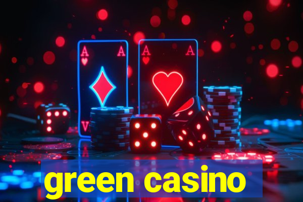 green casino