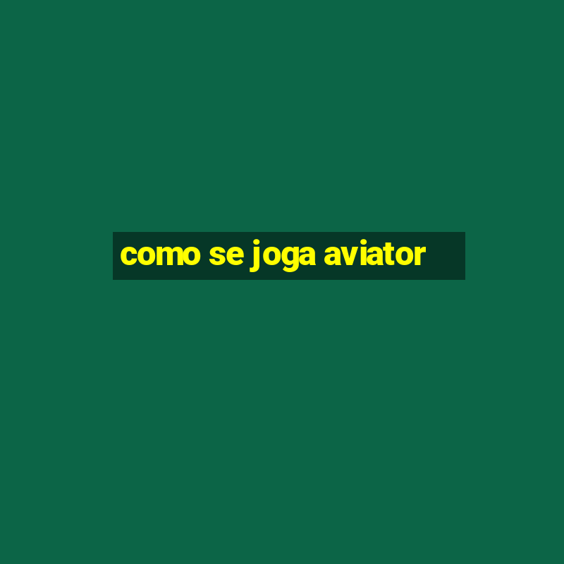 como se joga aviator