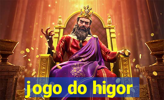 jogo do higor