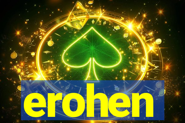 erohen