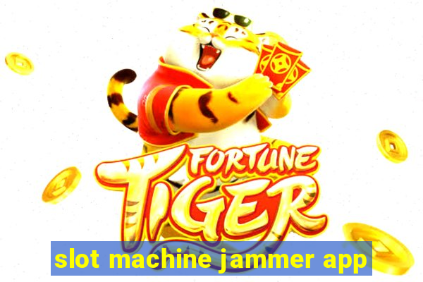 slot machine jammer app